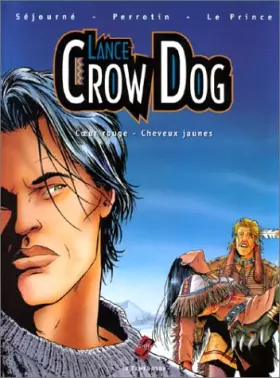 Couverture du produit · Lance Crow Dog. Coeur rouge - Cheveux jaunes