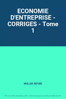 Couverture du produit · ECONOMIE D'ENTREPRISE - CORRIGES - Tome 1