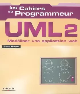Couverture du produit · Les Cahiers du Programmeur UML : Modéliser une application Web