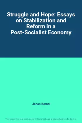 Couverture du produit · Struggle and Hope: Essays on Stabilization and Reform in a Post-Socialist Economy