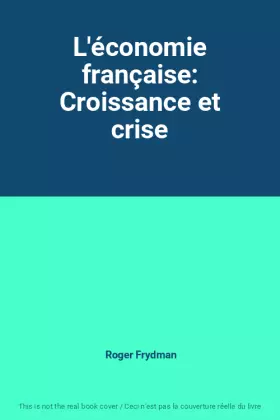 Couverture du produit · L'économie française: Croissance et crise