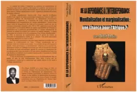 Couverture du produit · De la dépendance à l'interdépendance: Mondialisation et marginalisation : une chance pour l'Afrique ?