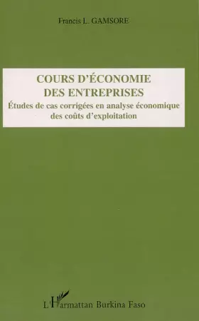 Couverture du produit · Cours d'économie des entreprises : études de cas corrigées en analyse économique des coûts d'exploitation