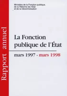 Couverture du produit · LA FONCTION PUBLIQUE DE L'ETAT. Rapport annuel mars 1997-mars 1998