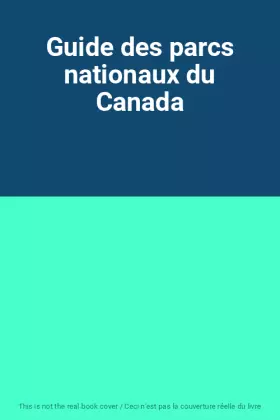 Couverture du produit · Guide des parcs nationaux du Canada