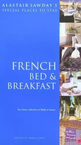 Couverture du produit · Alastair Sawday's Special Places to Stay French Bed & Breakfast