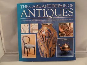 Couverture du produit · THE CARE AND REPAIR OF ANTIQUES