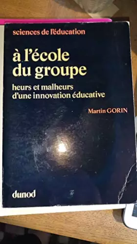 Couverture du produit · À l'école du groupe: Heurs et malheurs d'une innovation éducative