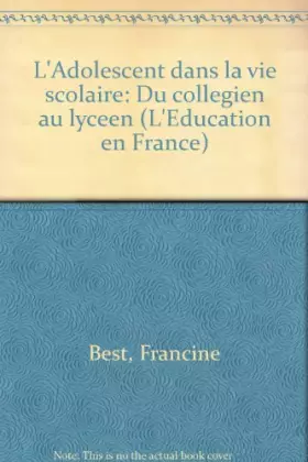 Couverture du produit · L'Adolescent dans la vie scolaire: Du collegien au lyceen (L'Education en France) (French Edition)