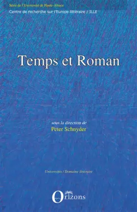 Couverture du produit · Temps et roman: Evolutions de la temporalité dans le roman européen du XXème siècle