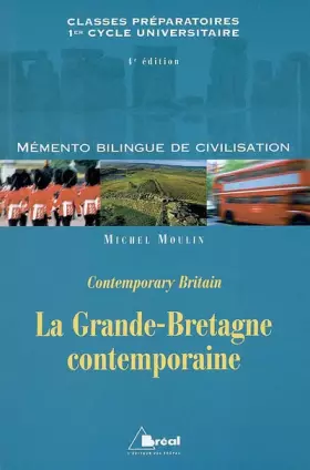 Couverture du produit · LA GRANDE-BRETAGNE CONTEMPORAINE. Contemporary Britain. mémento bilingue de civilisation, 4ème édition