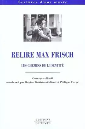 Couverture du produit · Relire Max Frisch : Les chemins de l'identité