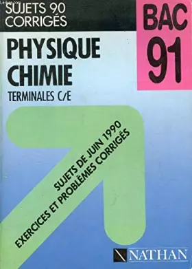 Couverture du produit · Physique, chimie, terminales c/e, sujets 90 corriges