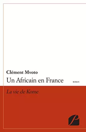Couverture du produit · Un Africain en France: La vie de Kome