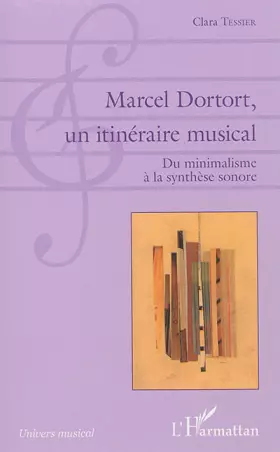 Couverture du produit · Marcel Dortort, un itinéraire musical: Du minimalisme à la synthèse sonore