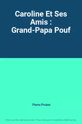 Couverture du produit · Caroline Et Ses Amis : Grand-Papa Pouf