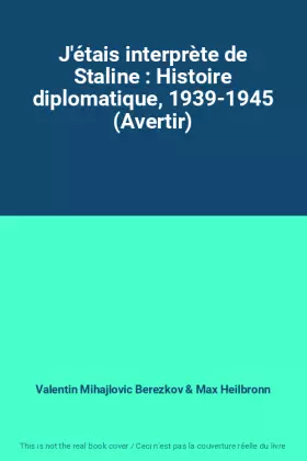 Couverture du produit · J'étais interprète de Staline : Histoire diplomatique, 1939-1945 (Avertir)