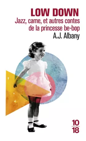 Couverture du produit · Low down : jazz, came, et autres contes de la princesse be-bop