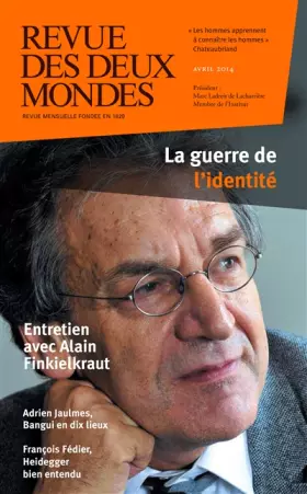 Couverture du produit · Revue des deux Mondes, Avril 2014 : La guerre de l'identité