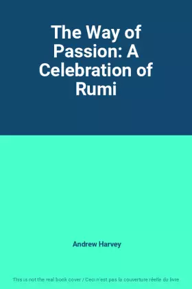 Couverture du produit · The Way of Passion: A Celebration of Rumi