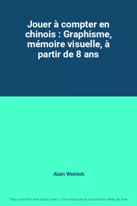 Couverture du produit · Jouer à compter en chinois : Graphisme, mémoire visuelle, à partir de 8 ans