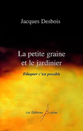 Couverture du produit · La petite Graine et le Jardinier, éduquer c'est possible