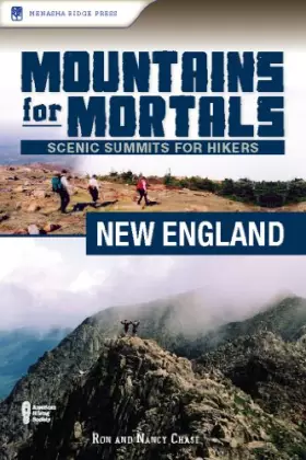 Couverture du produit · Mountains for Mortals: New England: Scenic Peaks for Hikers and Backpackers