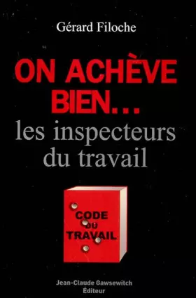Couverture du produit · On achève bien... les inspecteurs du travail