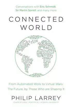 Couverture du produit · Connected World: From Automated Work to Virtual Wars the Future, by Those Who Are Shaping It