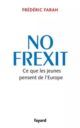 Couverture du produit · No Frexit: Ce que les jeunes pensent de l'Europe