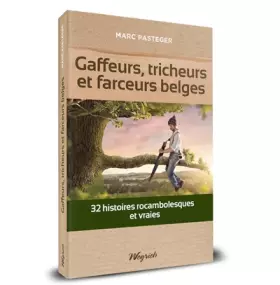 Couverture du produit · Gaffeurs, tricheurs et farceurs belges