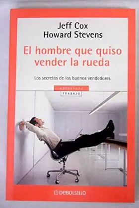Couverture du produit · El Hombre Que Quiso Vender La Rueda / Selling The Wheel: Choosing the Best Way to Sell for You, Your Company, Your Customers