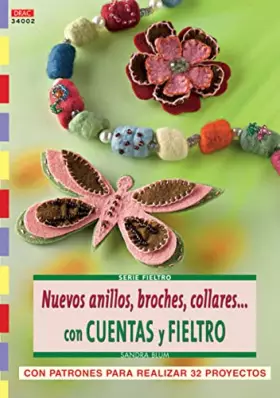 Couverture du produit · Nuevos anillos, broches, collares con cuentas y fieltro / New rings, brooches, necklaces with beads and felt: Con patrones para