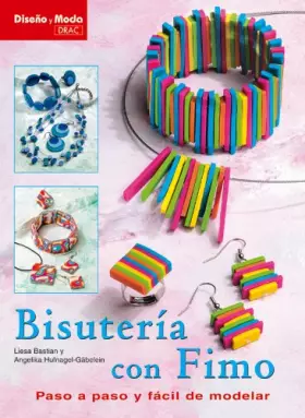 Couverture du produit · Bisuteria con Fimo/ Jewelery with Fimo: Paso a paso y facil de modelar/ Step by Step and Easy to Shape
