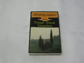 Couverture du produit · Friaul, Triest, Venetien. Richtig reisen. Land hinter dem Strand
