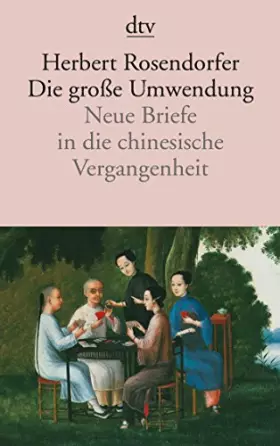 Couverture du produit · Die große Umwendung: Neue Briefe in die chinesische Vergangenheit