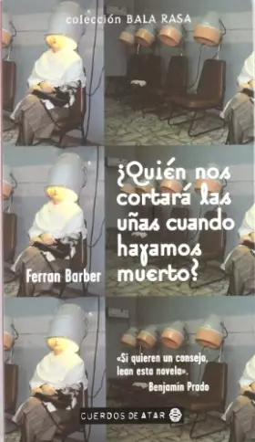 Couverture du produit · ¿Quién nos cortará las uñas cuando hayamos muerto?