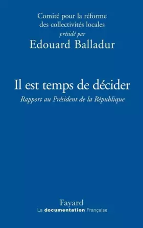 Couverture du produit · Il est temps de décider: Rapport au Président de la République sur la réforme des collectivités locales