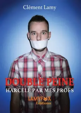 Couverture du produit · Double peine: Harcelé par mes profs