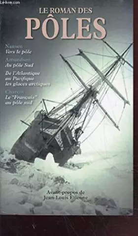 Couverture du produit · Le roman des Pôles : Vers le pôle - Au pôle Sud - Le "Français" au pôle Sud