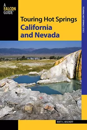 Couverture du produit · Falcon Guide Touring Hot Springs California and Nevada