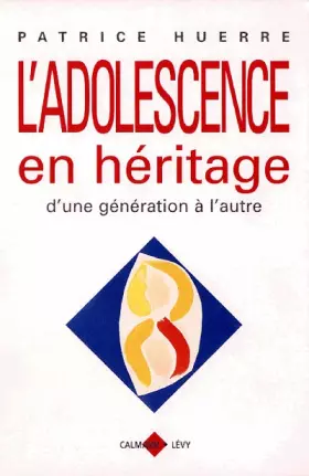 Couverture du produit · L'ADOLESCENCE EN HERITAGE. D'une génération à l'autre