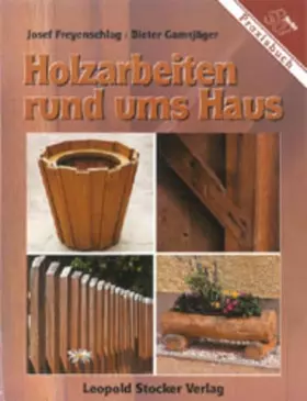 Couverture du produit · Freyenschlag, J: Holzarbeiten/Haus