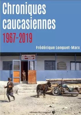 Couverture du produit · Chroniques caucasiennes 1967-2019