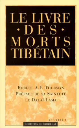 Couverture du produit · LE LIVRE DES MORTS TIBETAIN. Comme il est communément intitulé en Occident connu au Tibet sous le nom de Le grand livre de la l