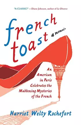 Couverture du produit · French Toast: An American in Paris Celebrates the Maddening Mysteries of the French