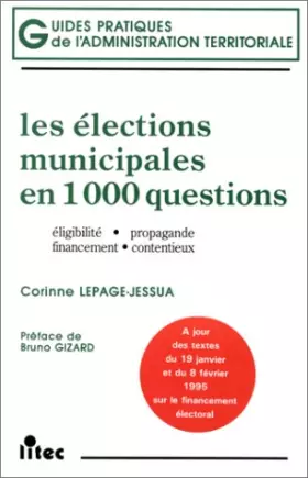 Couverture du produit · Les élections municipales en 1000 questions: éligibilité, propagande, financement, contentieux (ancienne édition)