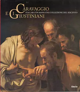 Couverture du produit · Caravaggio e i Giustiniani. Catalogo della mostra. Ediz. illustrata