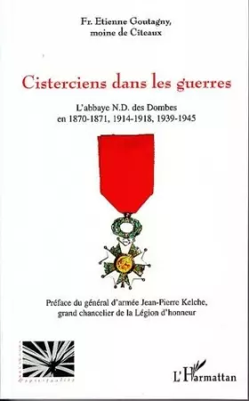 Couverture du produit · Cisterciens dans les guerres: L'abbaye N.D. des Dombes en 1870-1871, 1914-1918, 1939-1945