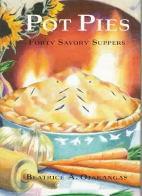 Couverture du produit · Pot Pies: Forty Savory Suppers